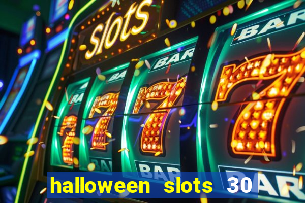 halloween slots 30 linhas multi jogos